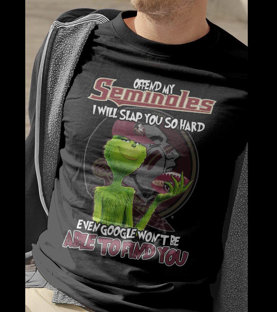Offend My Seminoles Grinch Florida State Even Google Won't Be Able To Find You T-Shirt