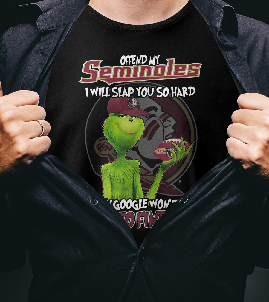 Offend My Seminoles Grinch Florida State Even Google Won't Be Able To Find You T-Shirt