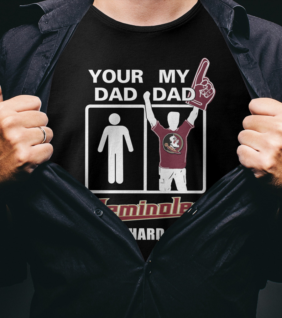Your Dad My Dad Seminoles Die-Hard Fan T-Shirt