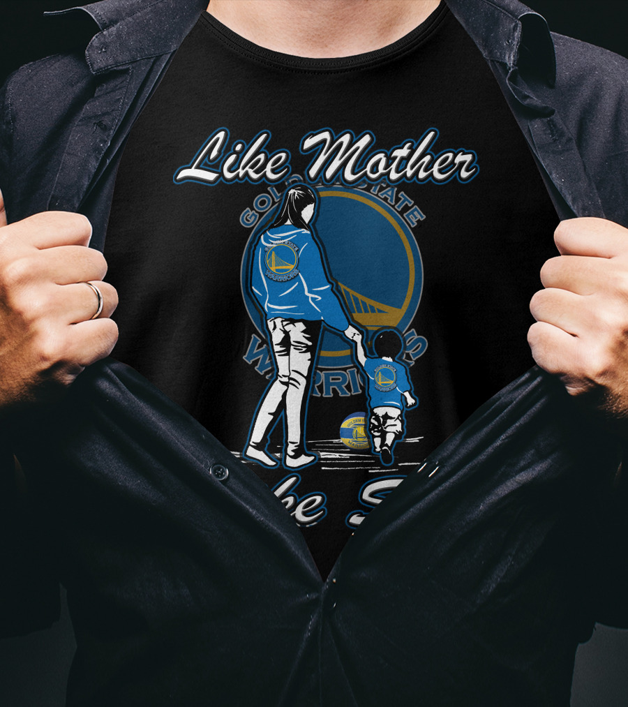 Like Mother Like Son Golden State Warriors T-Shirt