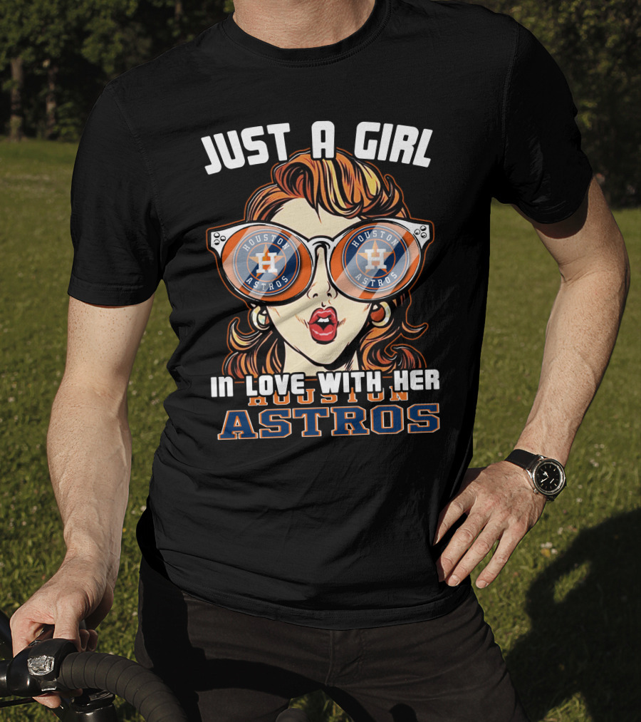 Just A Girl IN Love With Her Houston Astros T-Shirt