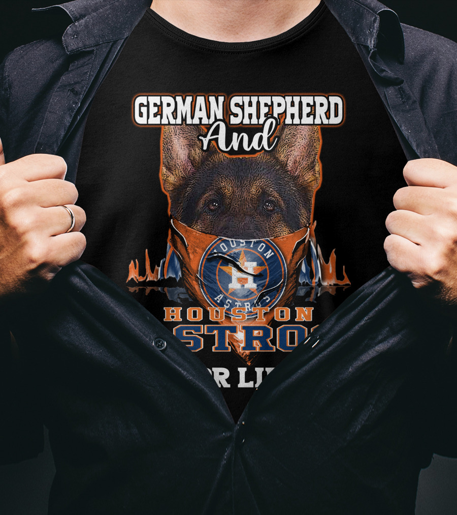 German Shepherd And Houston Astros For Life T-Shirt