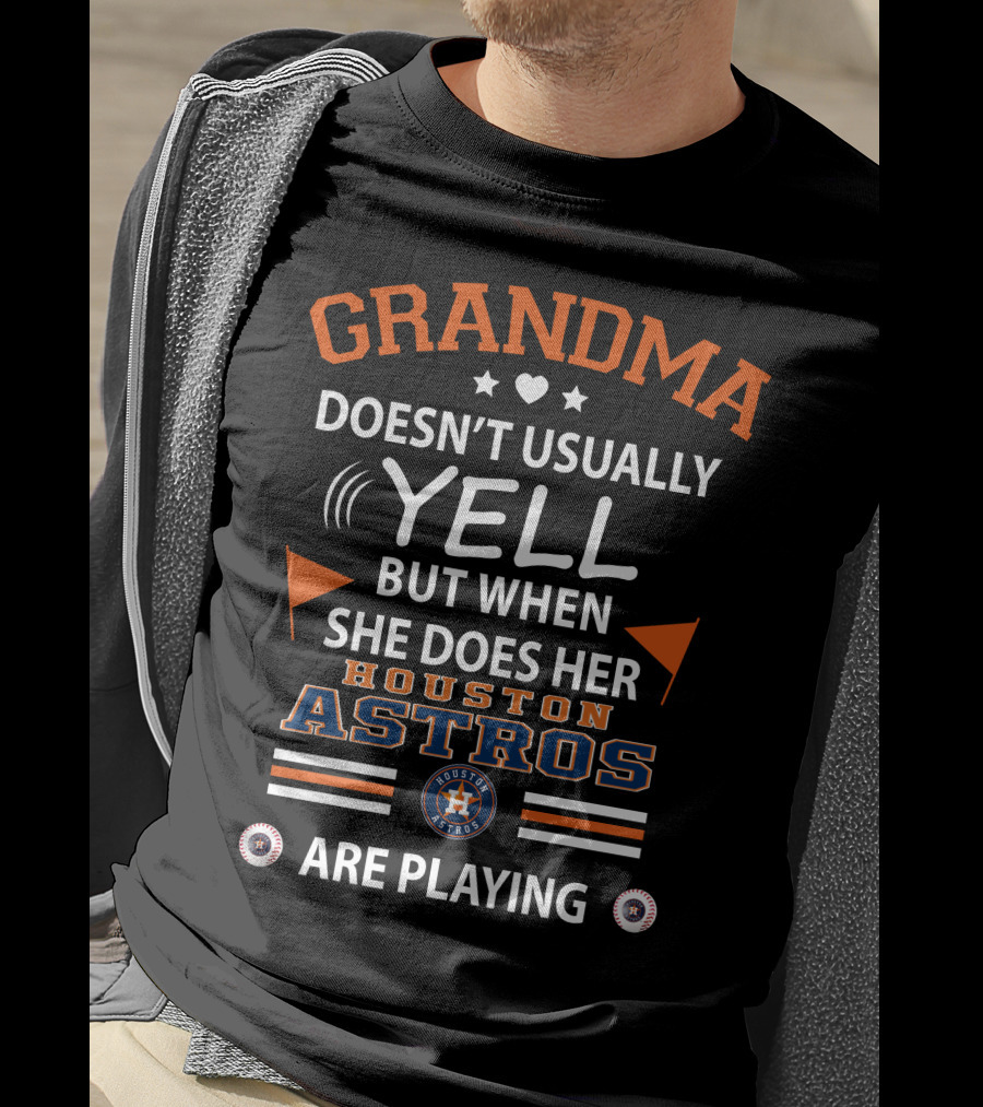 Grandma Doesn't Usually Yell But When She Does Her Houston Astros Are Playing T-Shirt