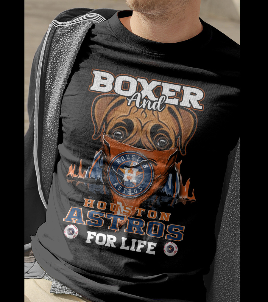 Boxer And Houston Astros For Life T-Shirt