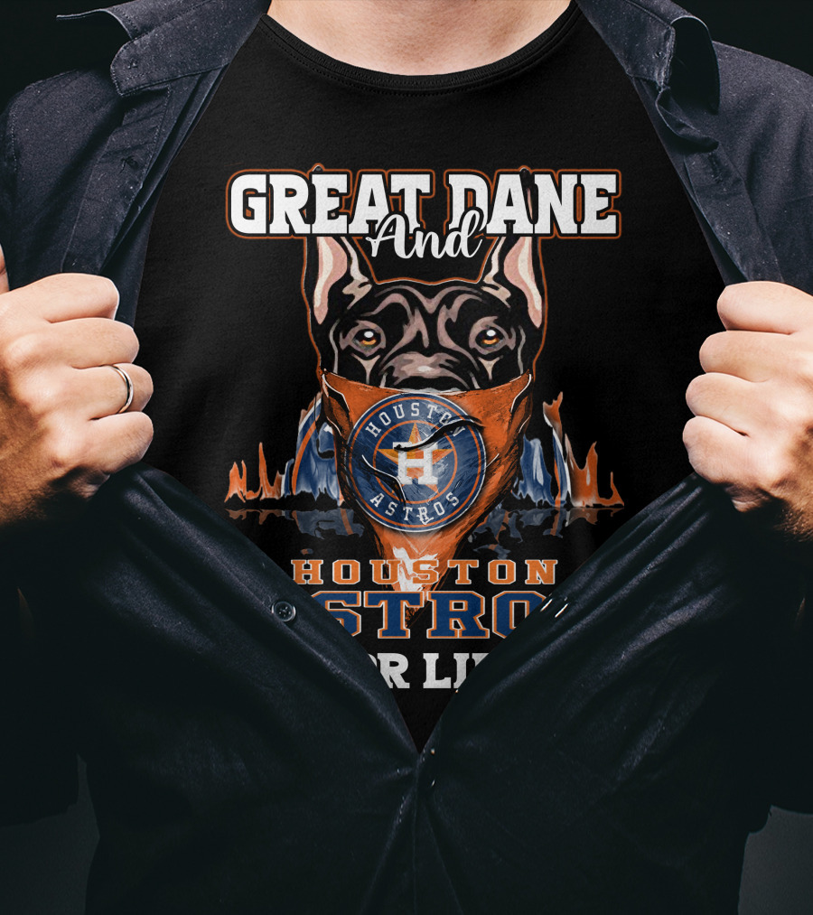 Great Dane And Houston Astros For Life T-Shirt