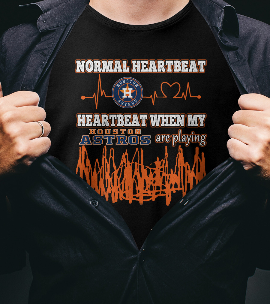 Houston Astros Normal Heartbeat My Heartbeat When Houston Astros Are Playing T-Shirt