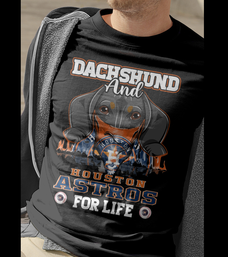 Dachshund And Houston Astros For Life T-Shirt