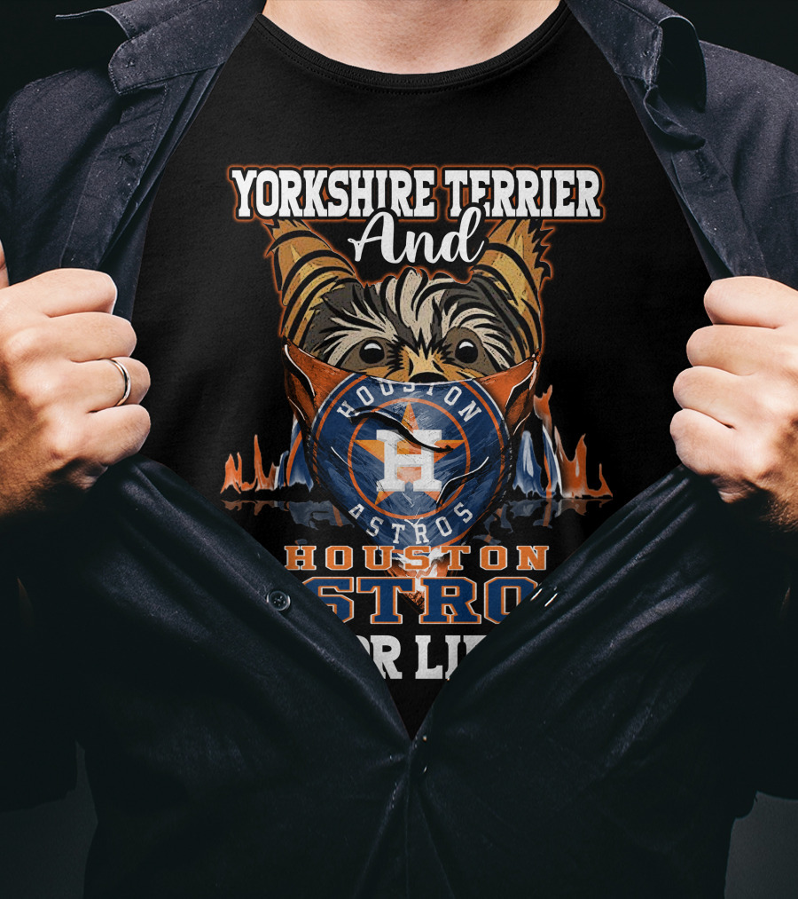 Yorkshire Terrier And Houston Astros For Life T-Shirt