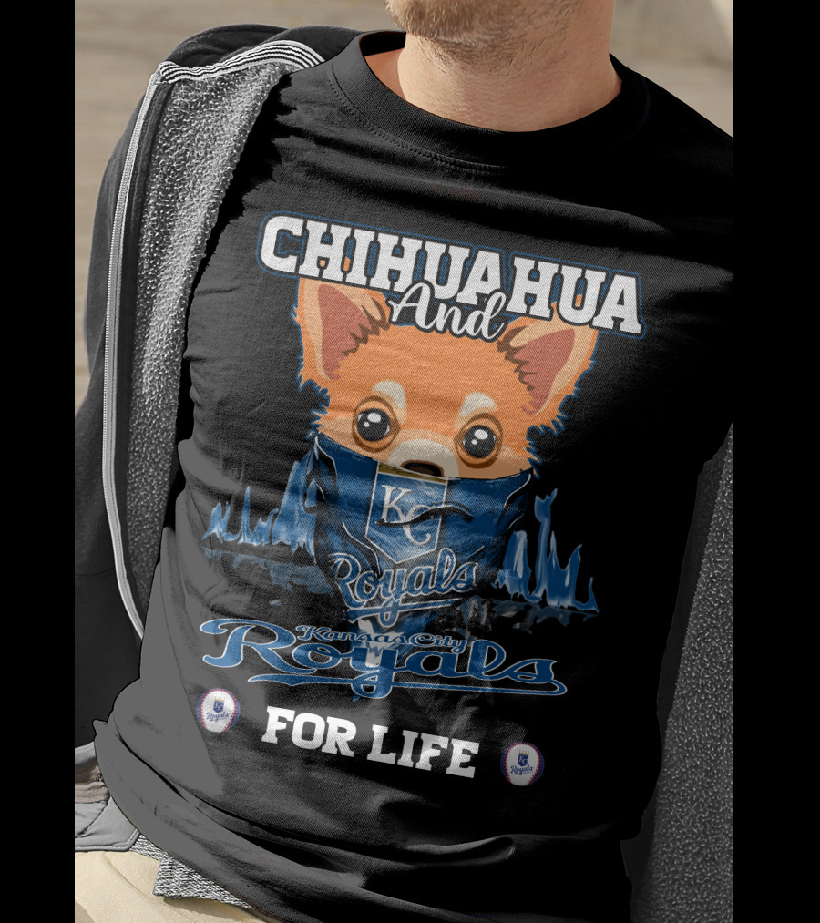 Chihuahua And Kansas City Royals For Life T-Shirt