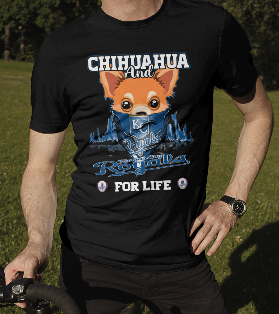 Chihuahua And Kansas City Royals For Life T-Shirt