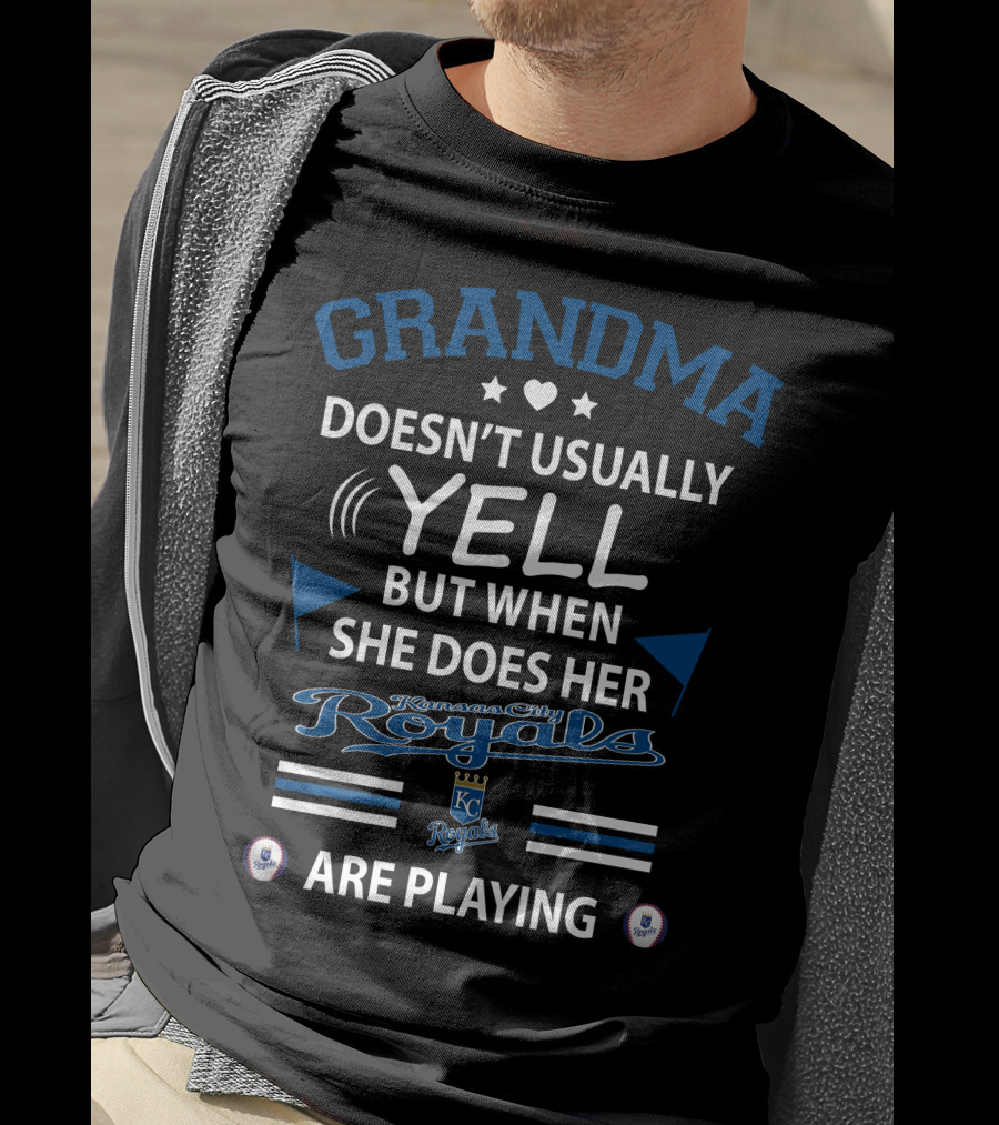 GRANDMA Doesn't Usually YELL But When She Does Her Kansas City Royals Are Playing KC Royals T-Shirt
