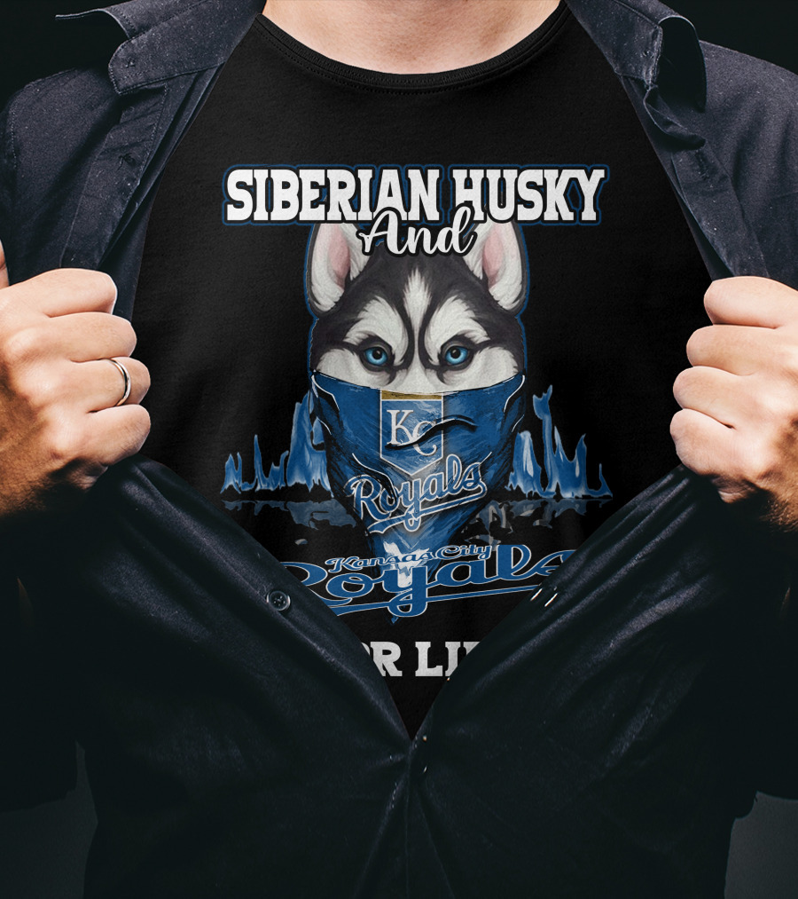 Siberian Husky And Kansas City Royals For Life T-Shirt