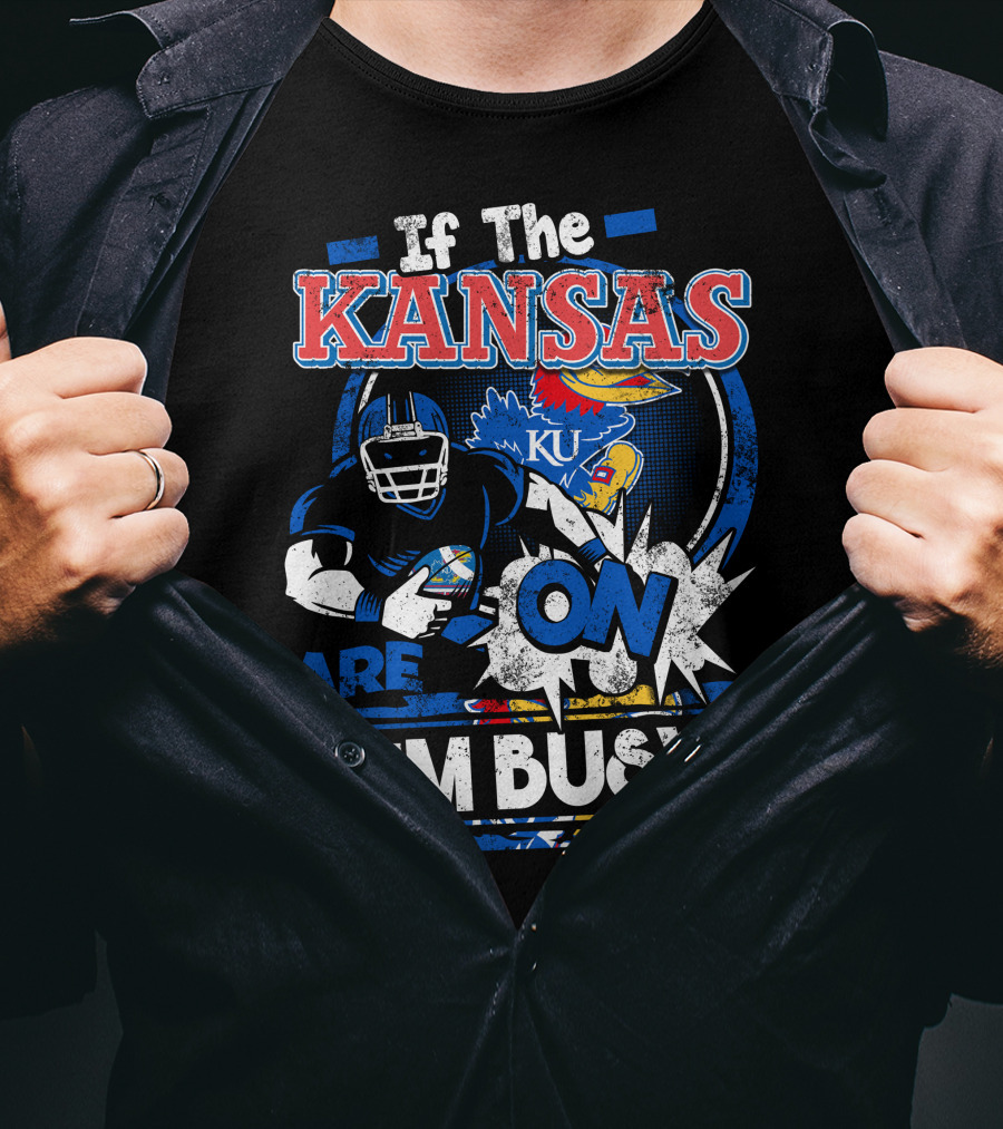 If The Kansas Jayhawks Are On I'm Busy T-Shirt