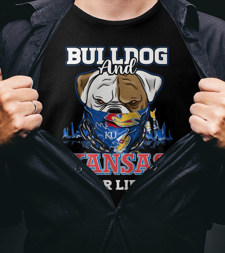 Bulldog And Kansas For Life Ku Jayhawks T-Shirt