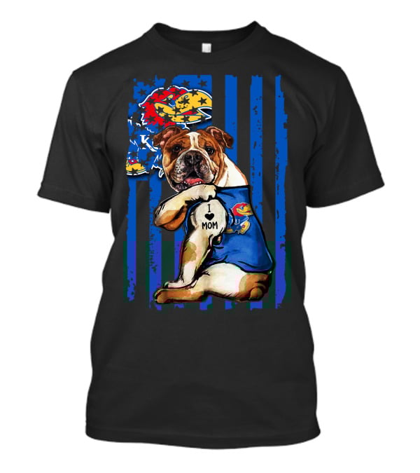 Bulldog Wearing Kansas Jayhawks I Love Mom Tattoo With Blue Stripes And Jayhawk T-Shirt
