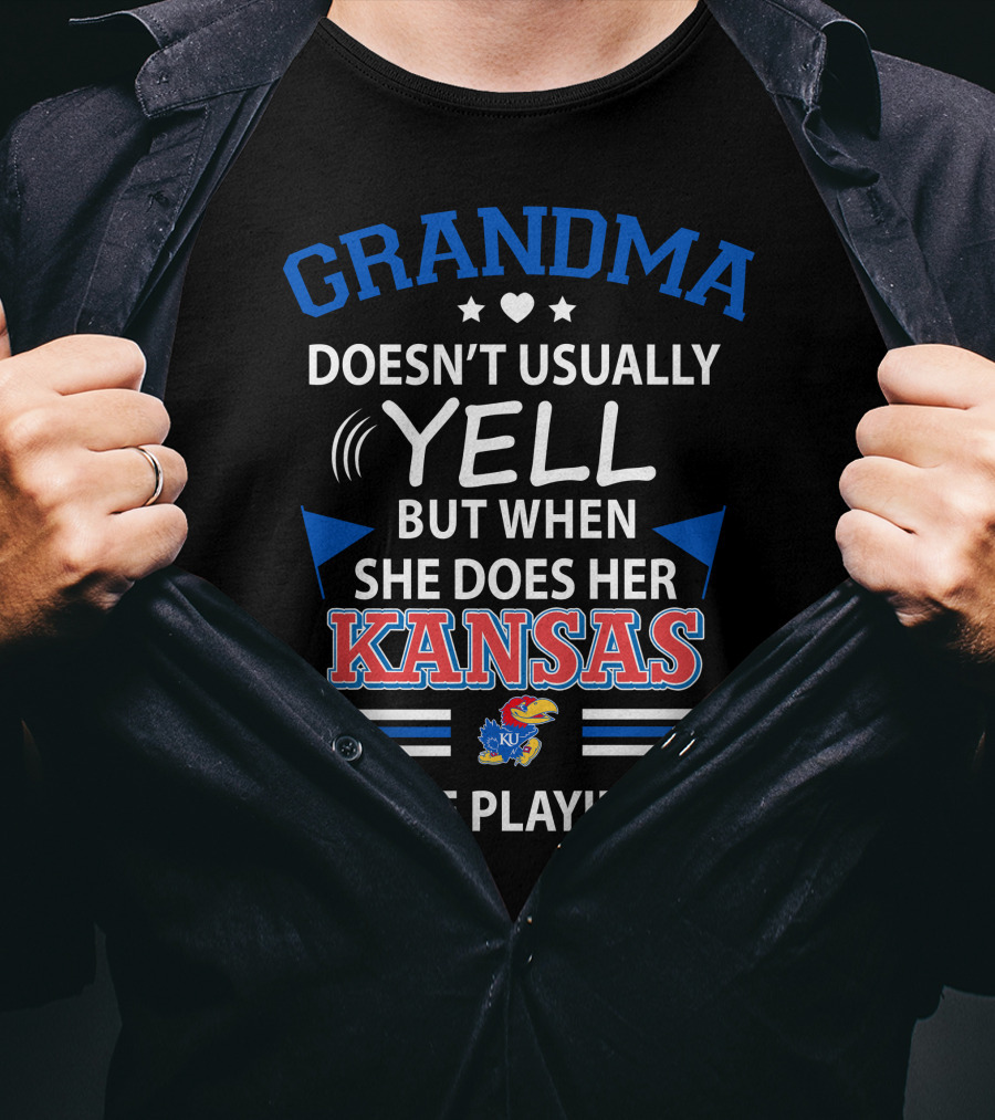 Grandma Doesn't Usually Yell But When She Does Her Kansas Jayhawks Are Playing T-Shirt