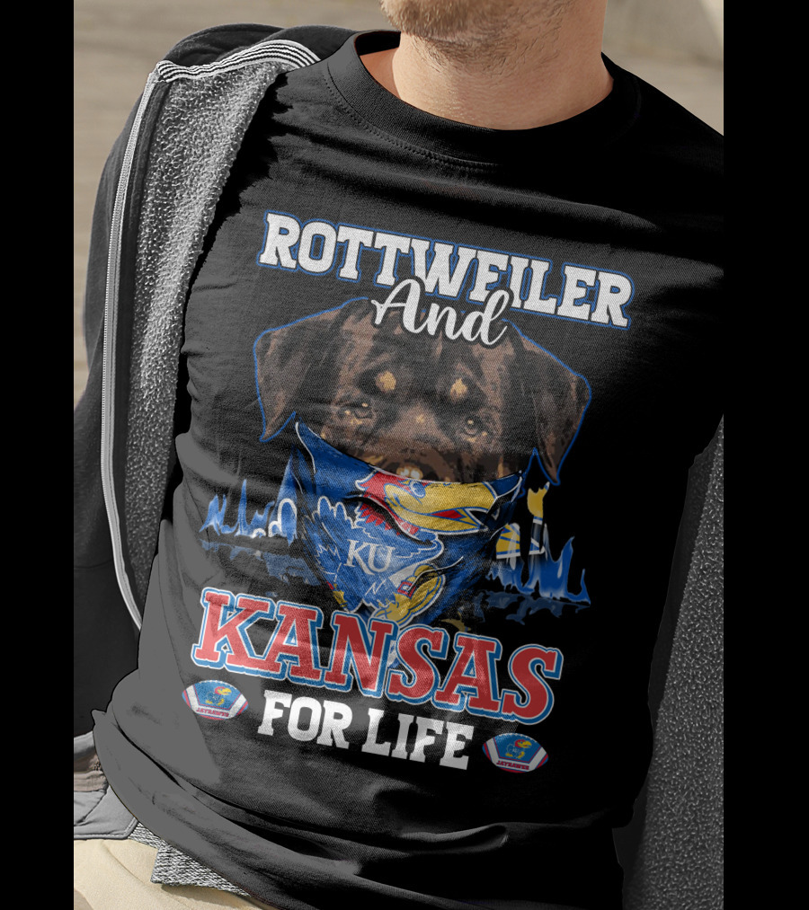 Rottweiler And Kansas Jayhawks For Life KU T-Shirt