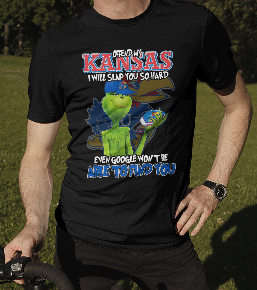 Offend My Kansas I Will Slap You So Hard Even Google Won't Be Able To Find You T-Shirt