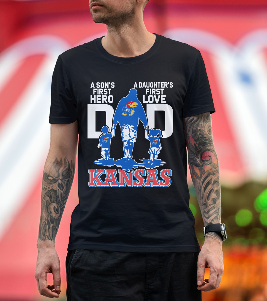 Kansas Jayhawks Dad A Son's First Hero A Daughter's First Love T-Shirt