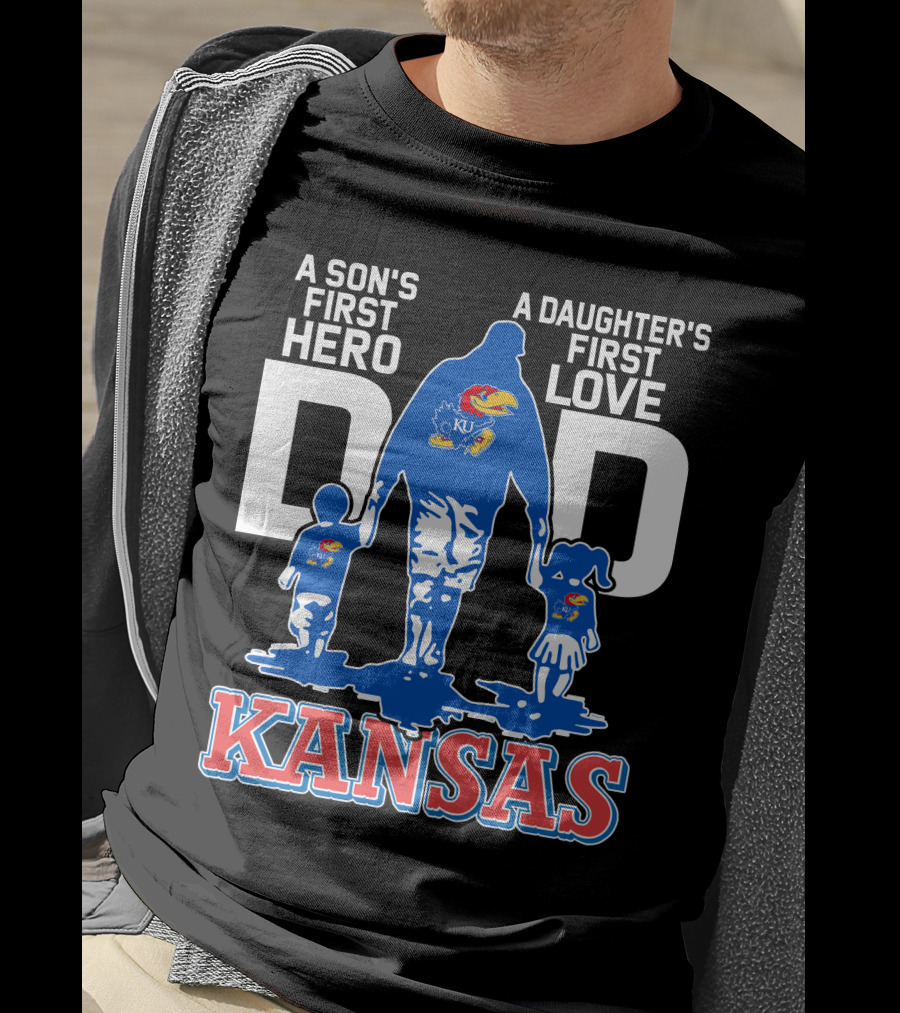 Kansas Jayhawks Dad A Son's First Hero A Daughter's First Love T-Shirt