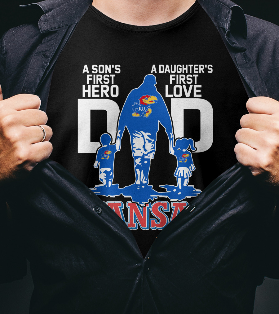 Kansas Jayhawks Dad A Son's First Hero A Daughter's First Love T-Shirt