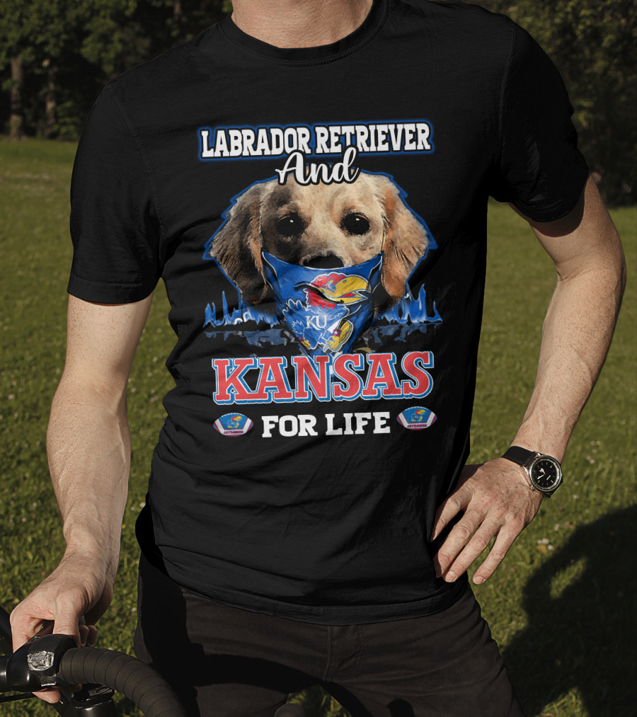 Labrador Retriever And Kansas Jayhawks For Life T-Shirt