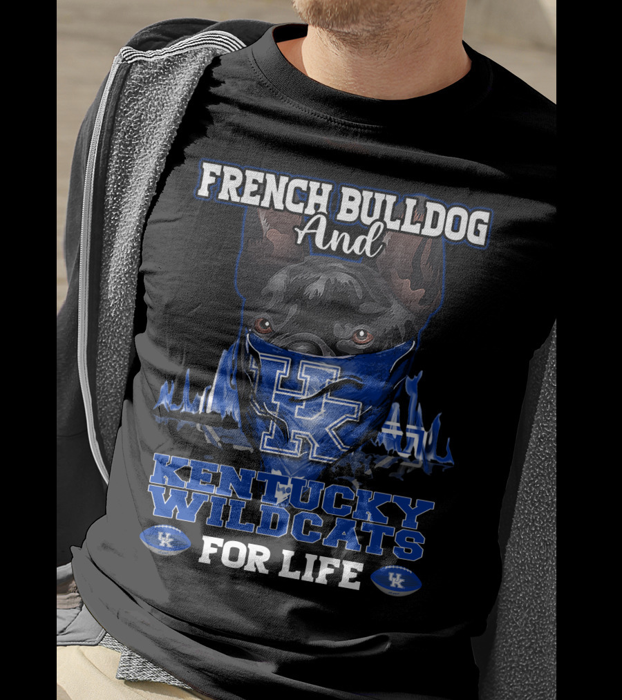French Bulldog And Kentucky Wildcats For Life T-Shirt