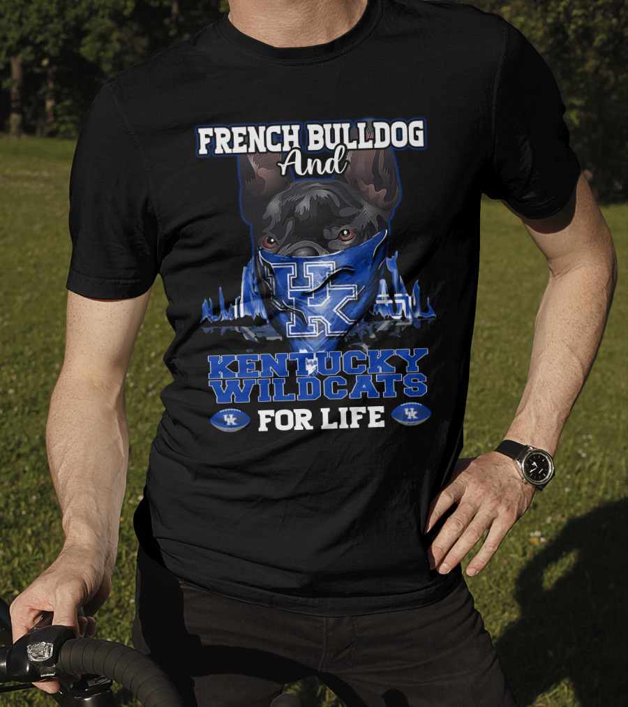 French Bulldog And Kentucky Wildcats For Life T-Shirt
