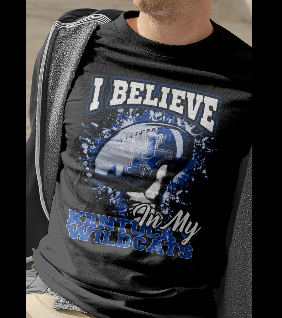 I Believe In My Kentucky Wildcats T-Shirt