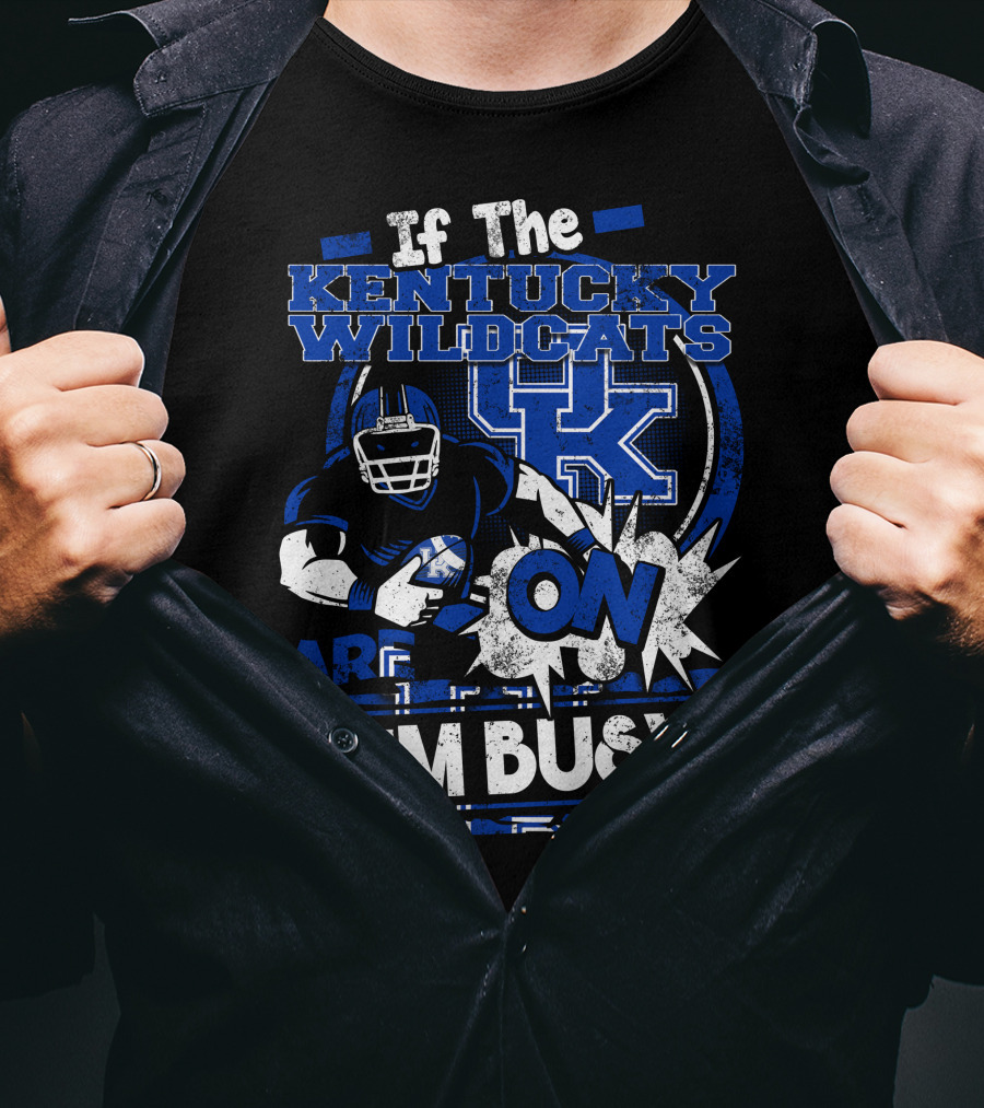 If The Kentucky Wildcats Are On I'm Busy T-Shirt