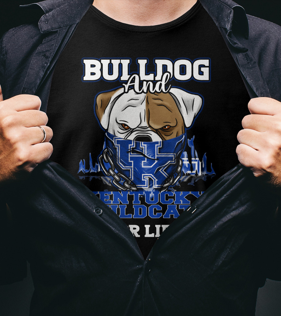 Bulldog And Kentucky Wildcats UK For Life T-Shirt