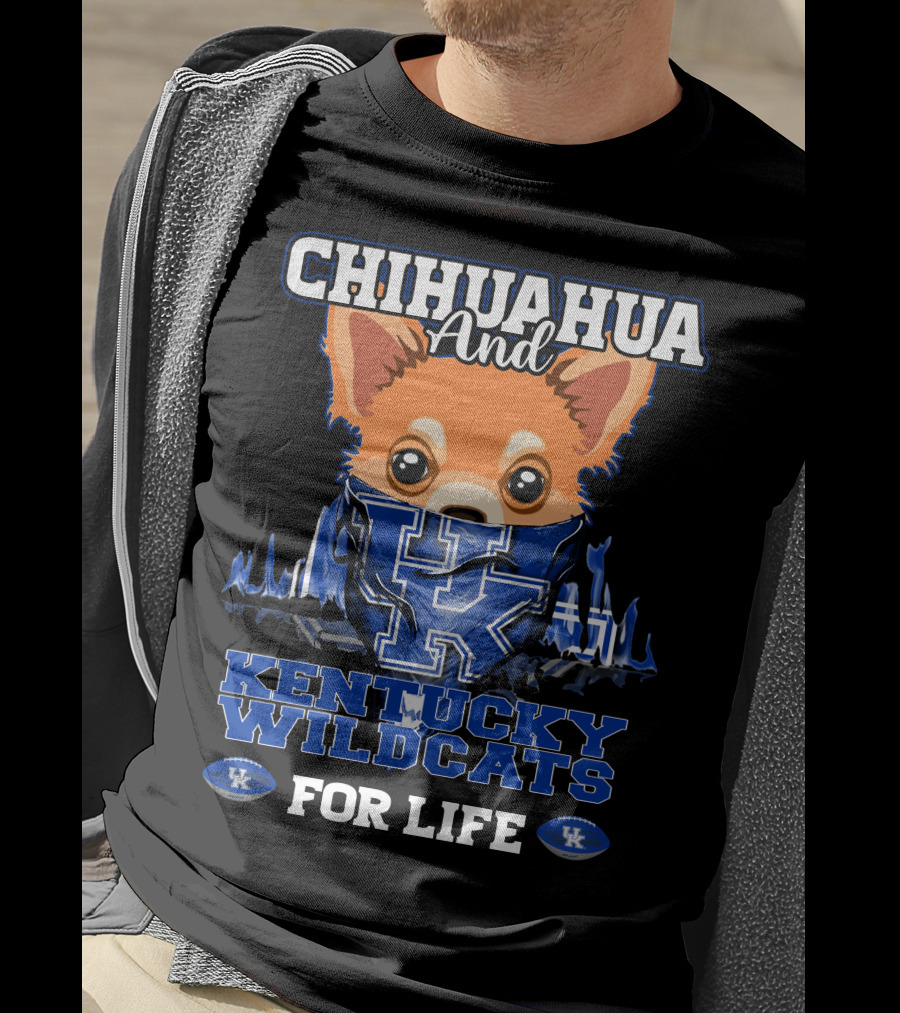 Chihuahua And Kentucky Wildcats For Life T-Shirt