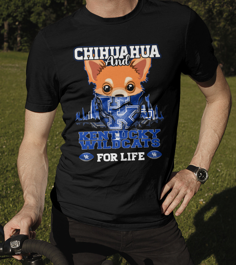 Chihuahua And Kentucky Wildcats For Life T-Shirt