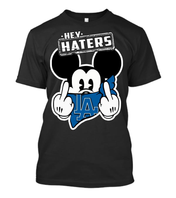Hey Haters Mick Los Angeles Dodgers T-Shirt