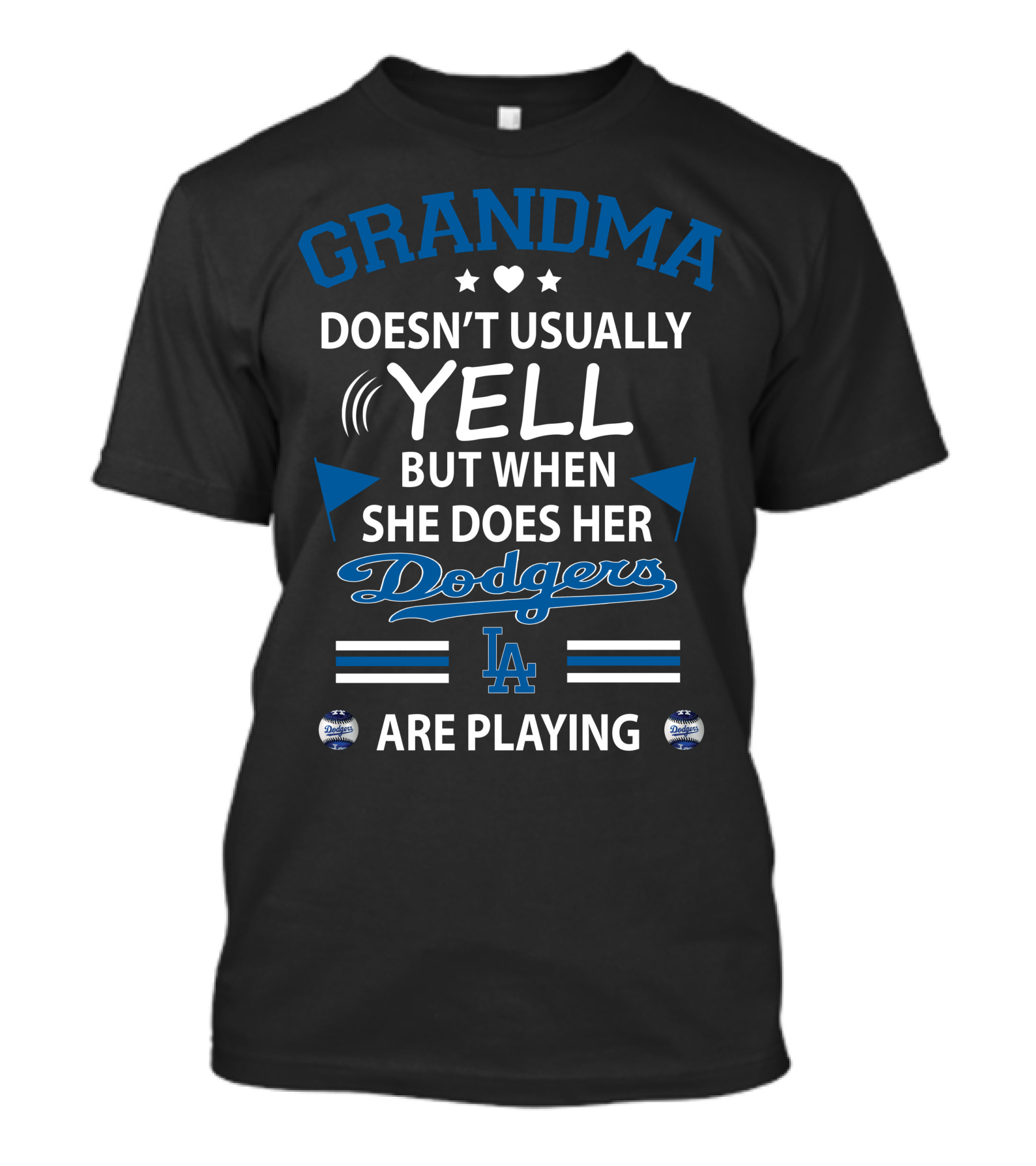 Grandma Doesn't Usually Yell But When She Does Her Dodgers LA Are Playing T-Shirt