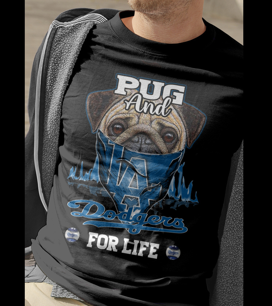 Pug And Dodgers LA For Life T-Shirt