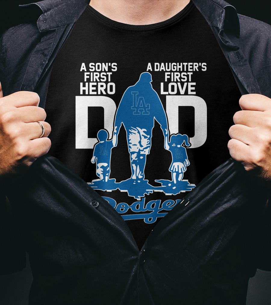 A Son's First Hero A Daughter's First Love Dad Los Angeles Dodgers T-Shirt