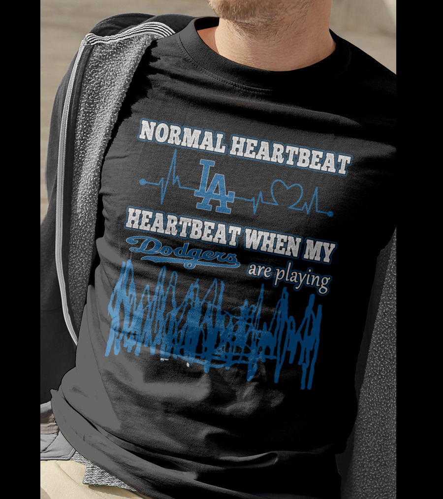 Normal Heartbeat LA Dodgers Heartbeat When My Dodgers Are Playing T-Shirt