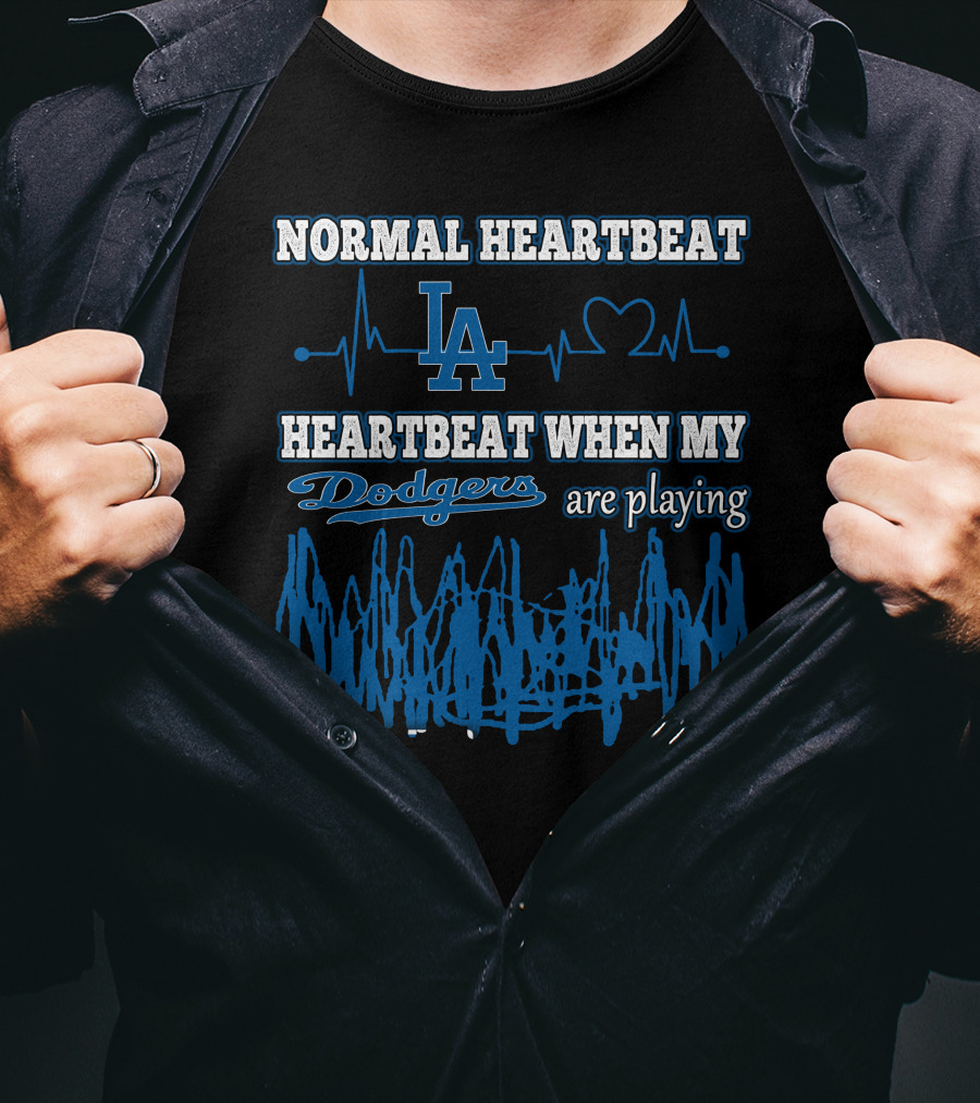 Normal Heartbeat LA Dodgers Heartbeat When My Dodgers Are Playing T-Shirt