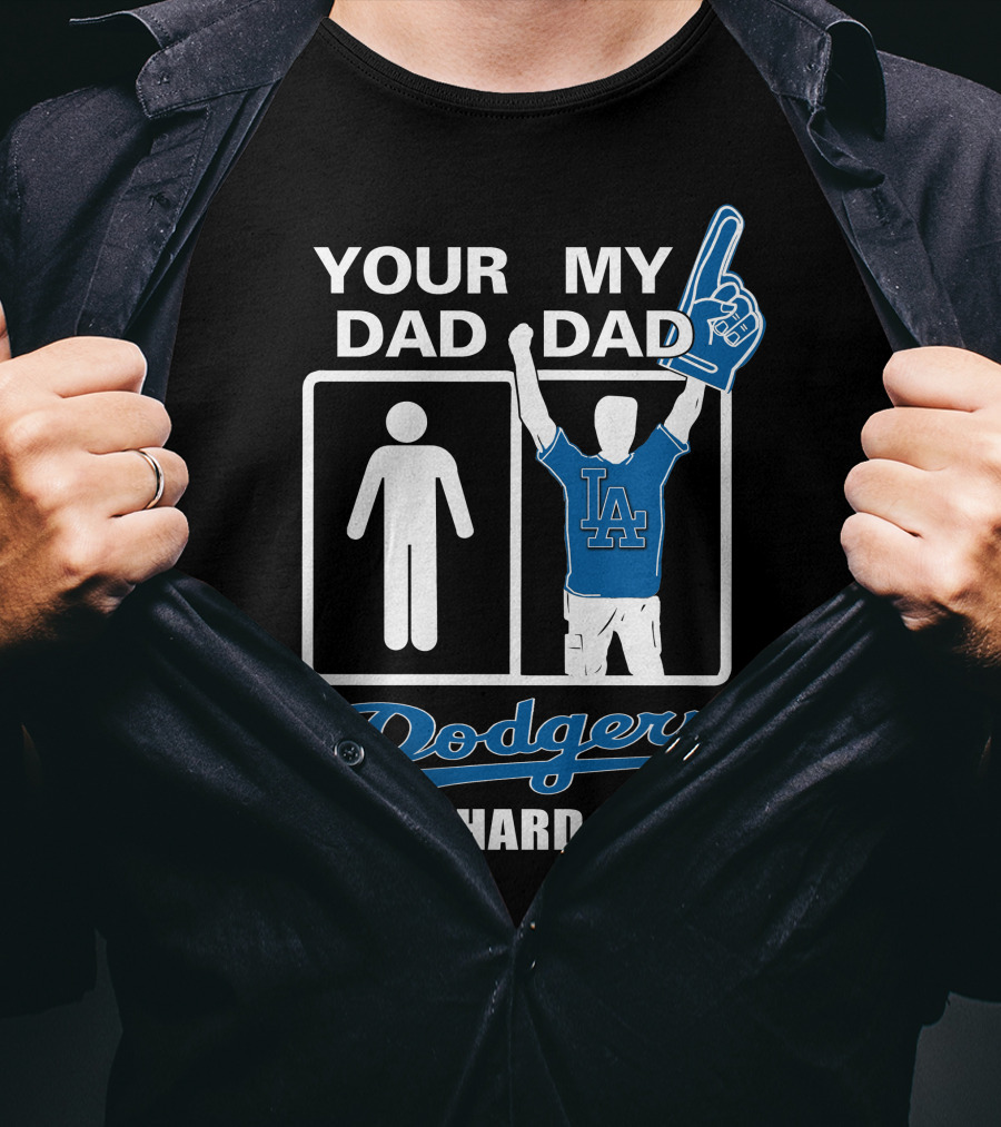 Your Dad My Dad Dodgers Die-Hard Fan La T-Shirt