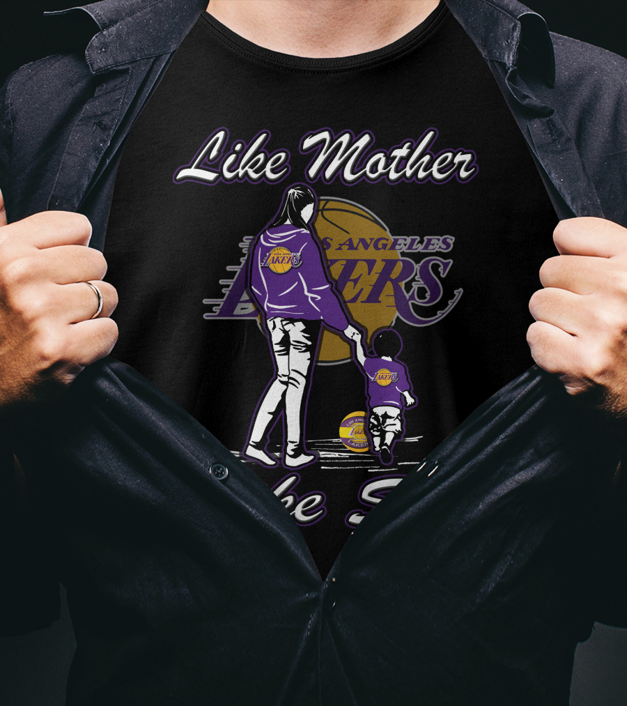 Like Mother Like Son Los Angeles Lakers Lmls T-Shirt