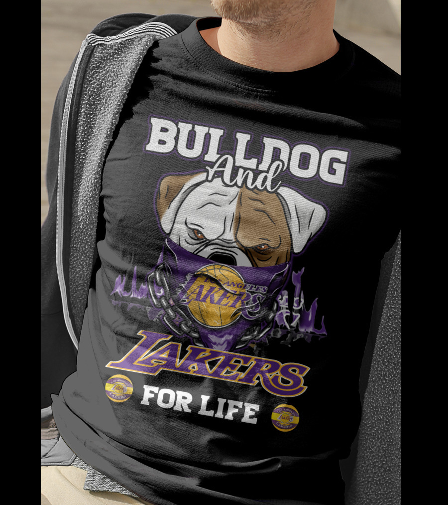 Bulldog And Los Angeles Lakers For Life T-Shirt