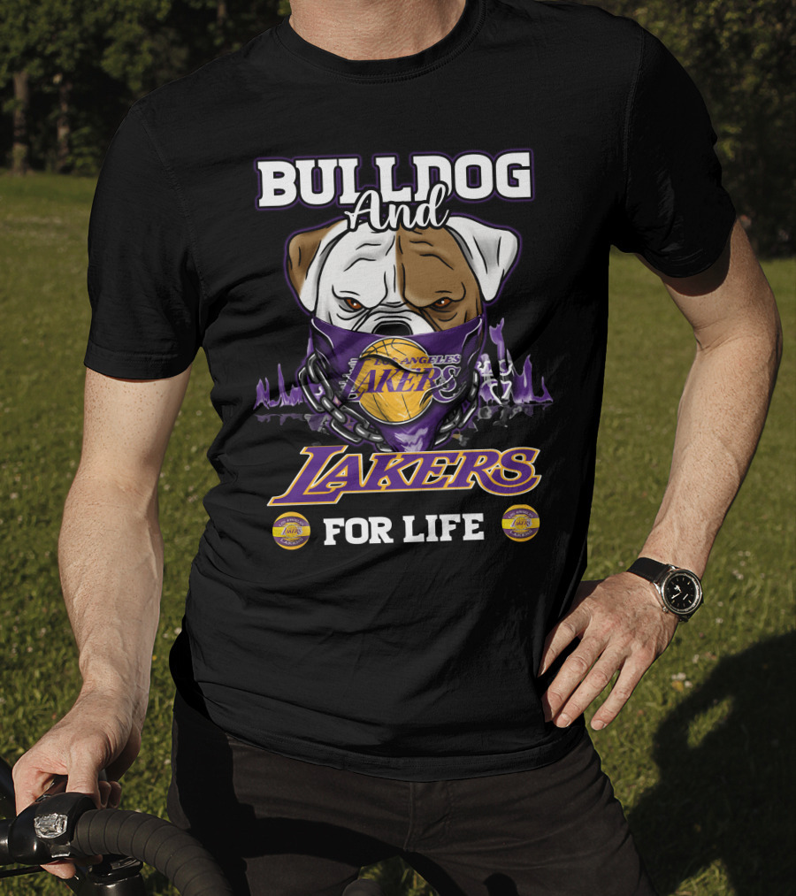 Bulldog And Los Angeles Lakers For Life T-Shirt
