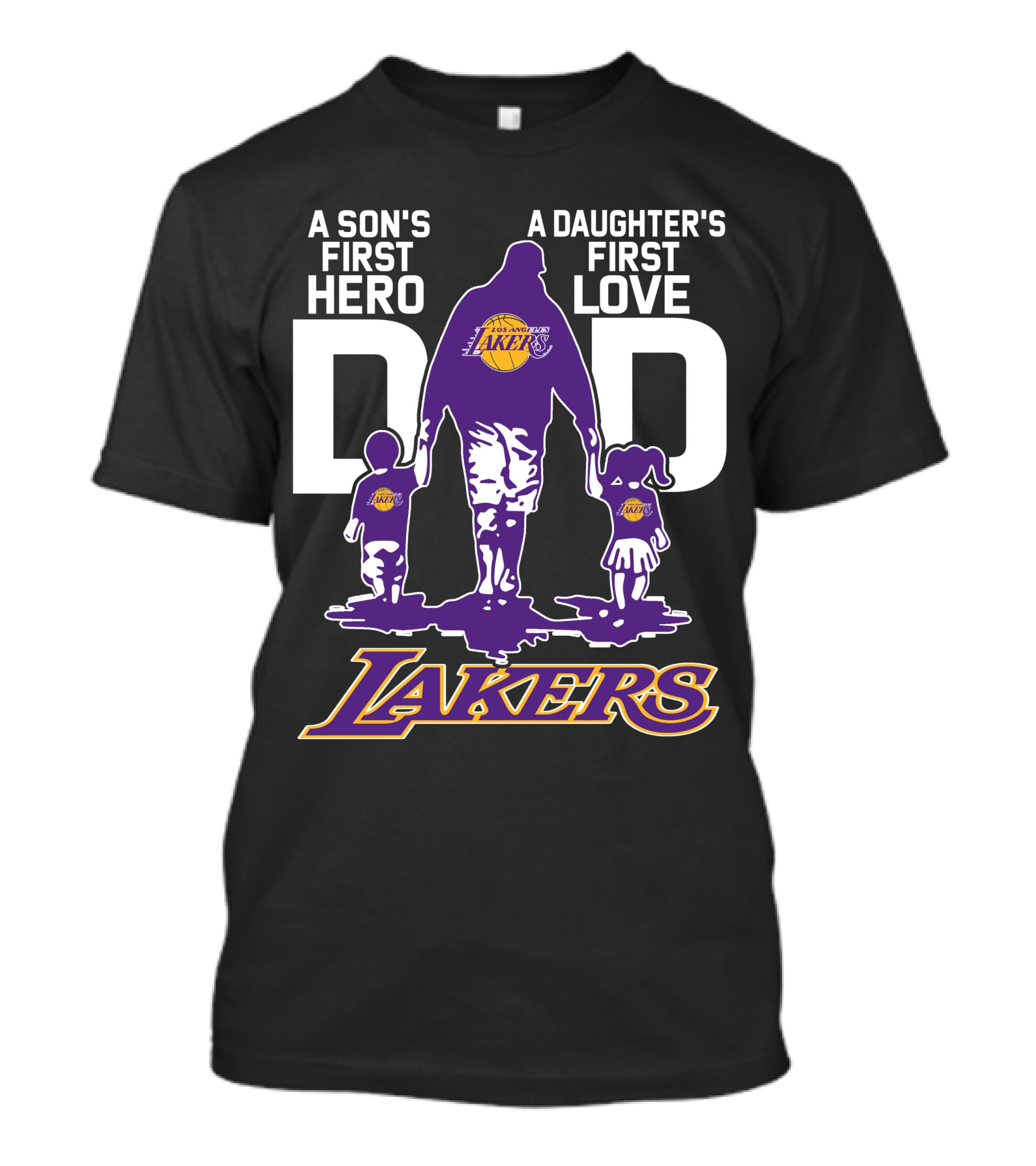 A Son's First Hero A Daughter's First Love Dad Los Angeles Lakers T-Shirt