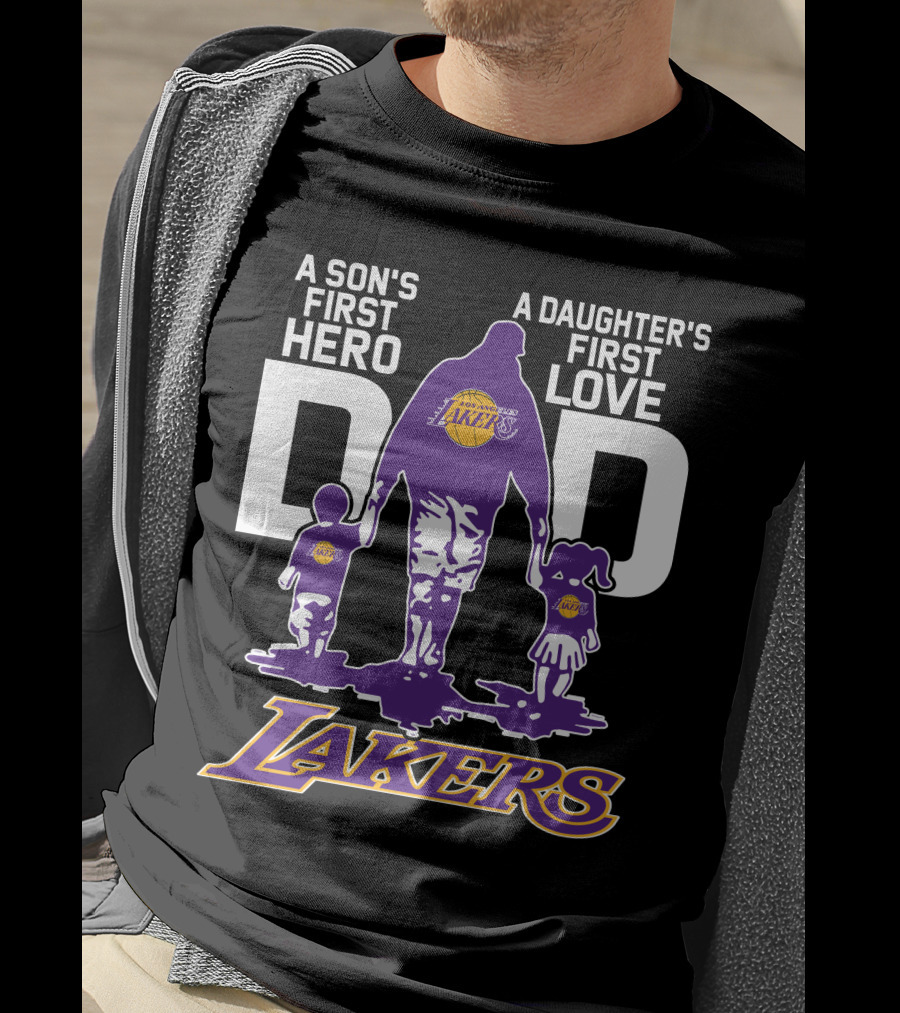 A Son's First Hero A Daughter's First Love Dad Los Angeles Lakers T-Shirt
