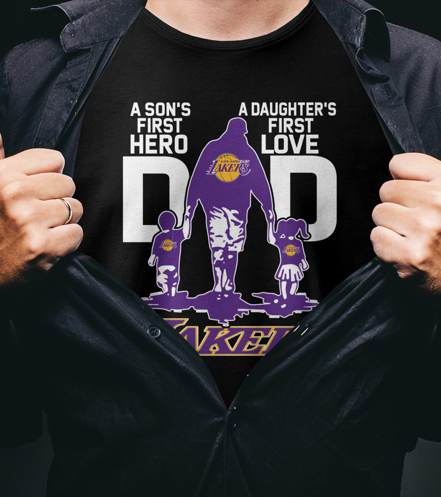 A Son's First Hero A Daughter's First Love Dad Los Angeles Lakers T-Shirt