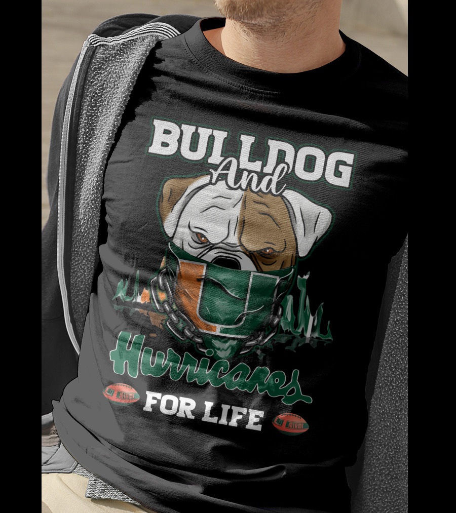 Bulldog And Hurricanes For Life Miami Football T-Shirt