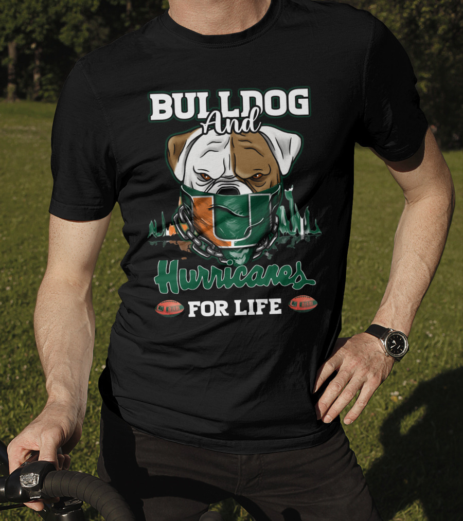 Bulldog And Hurricanes For Life Miami Football T-Shirt