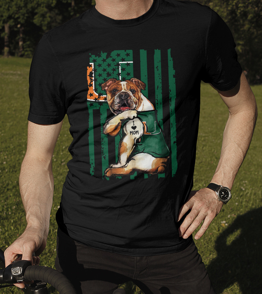 Bulldog I Love Mom Holding Miami Hurricanes U Flag T-Shirt