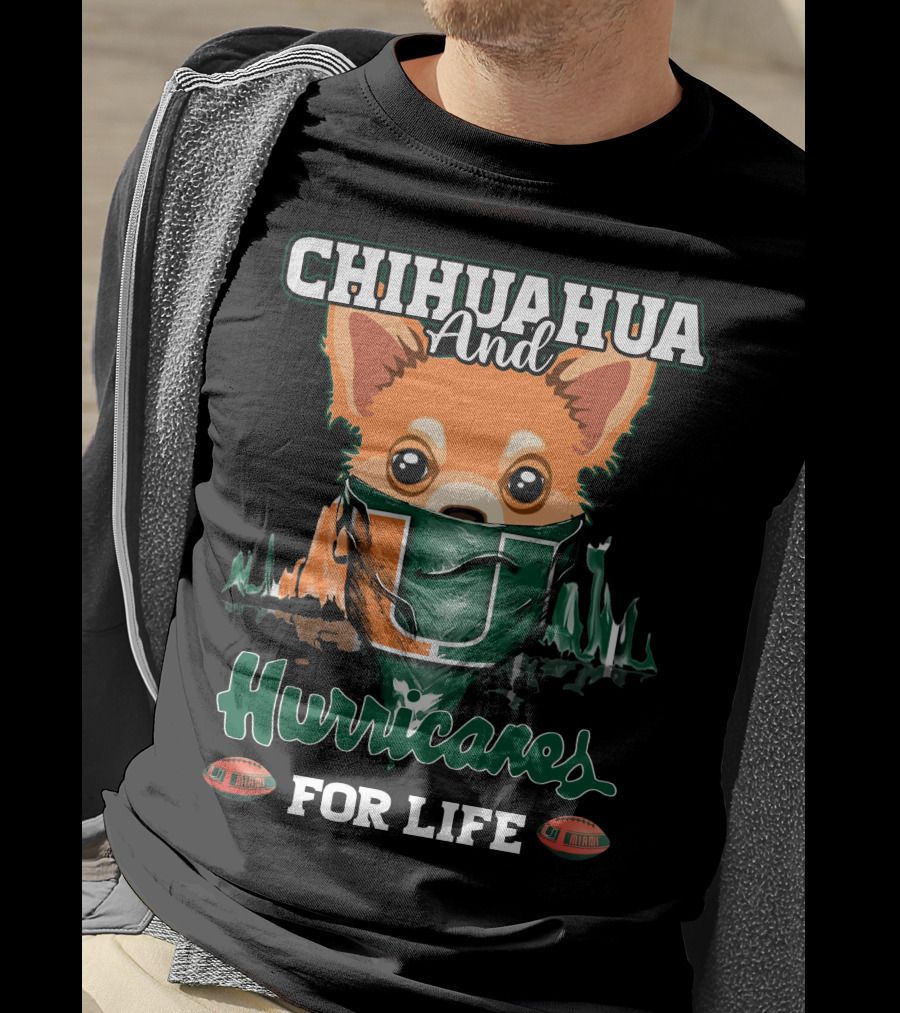 Chihuahua And Hurricanes For Life Miami T-Shirt